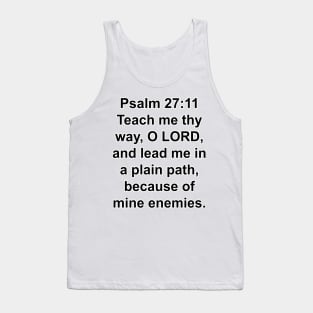 Psalm 27:11  King James Version (KJV) Bible Verse Typography Tank Top